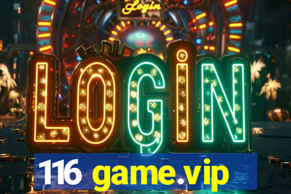 116 game.vip